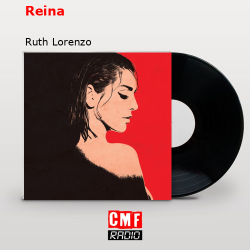 Reina – Ruth Lorenzo