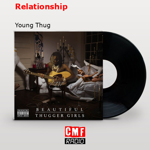 Relationship – Young Thug