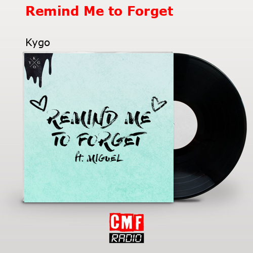 Remind Me to Forget – Kygo