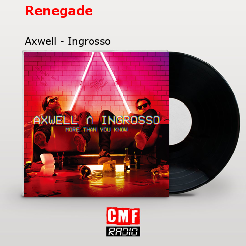 Renegade – Axwell – Ingrosso