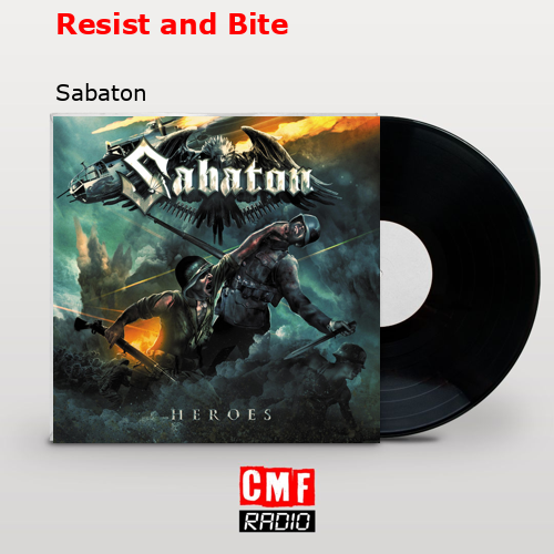 Resist and Bite – Sabaton