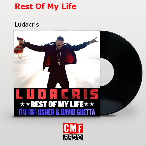 Rest Of My Life – Ludacris