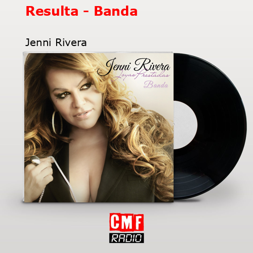 Resulta – Banda – Jenni Rivera