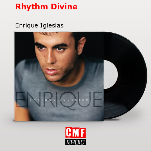 Rhythm Divine – Enrique Iglesias