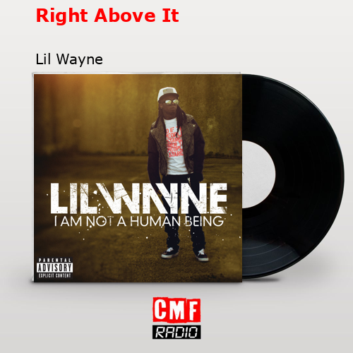Right Above It – Lil Wayne