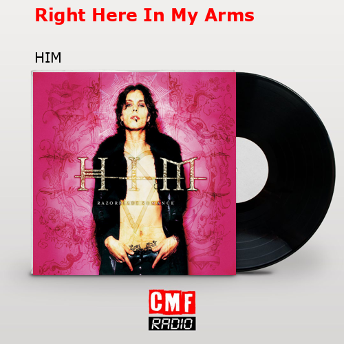 Right Here In My Arms – HIM