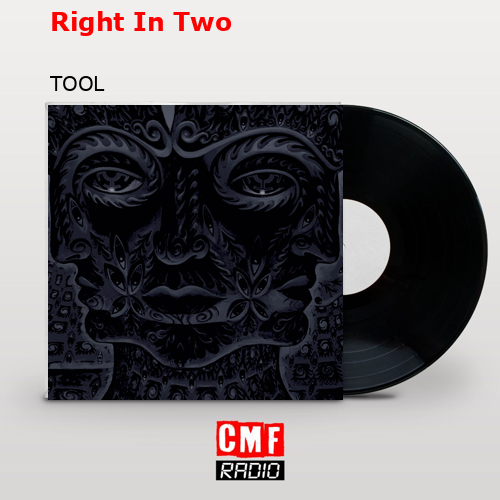 Right In Two – TOOL