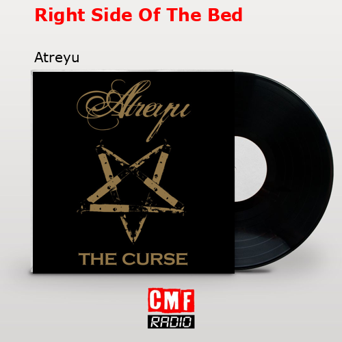 Right Side Of The Bed – Atreyu
