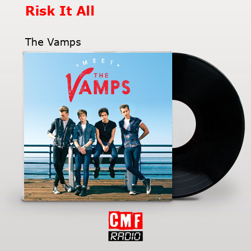 Risk It All – The Vamps
