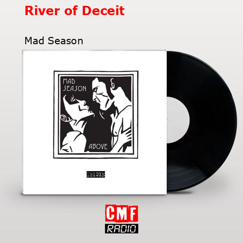 River of Deceit – Mad Season