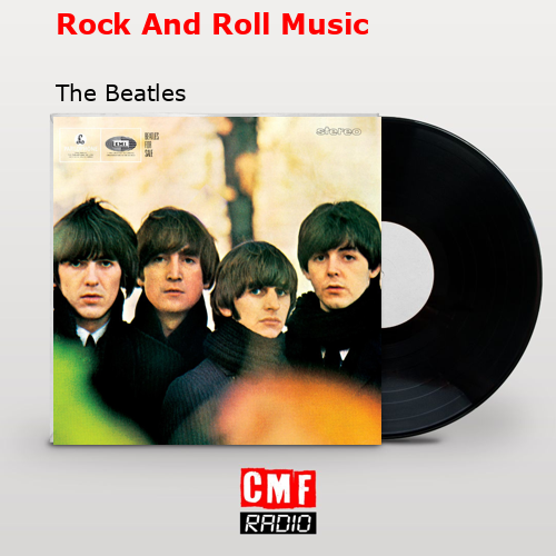 Rock And Roll Music – The Beatles