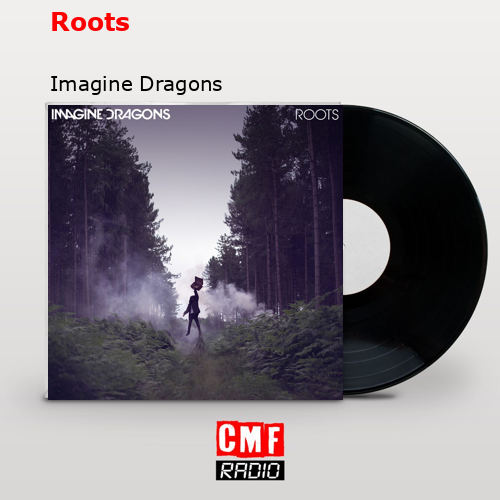 final cover Roots Imagine Dragons