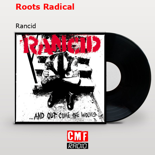 Roots Radical – Rancid