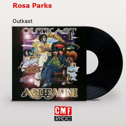 Rosa Parks – Outkast
