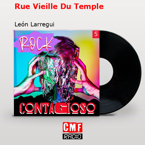 Rue Vieille Du Temple – León Larregui