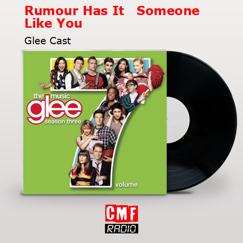 Rumour Has It   Someone Like You – Glee Cast