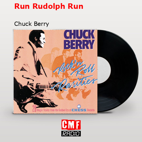 Run Rudolph Run – Chuck Berry