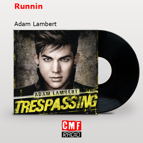 Runnin – Adam Lambert