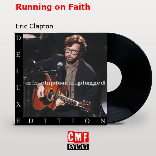 Running on Faith – Eric Clapton