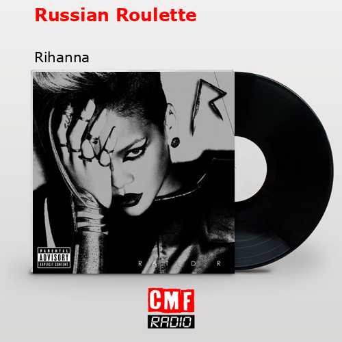 Russian Roulette – Rihanna