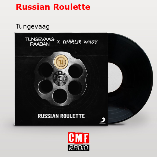 Tungevaag, Raaban, Charlie Who? - Russian Roulette 