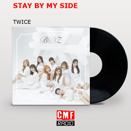 STAY BY MY SIDE – TWICE