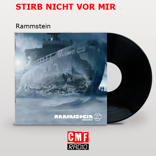 STIRB NICHT VOR MIR – Rammstein