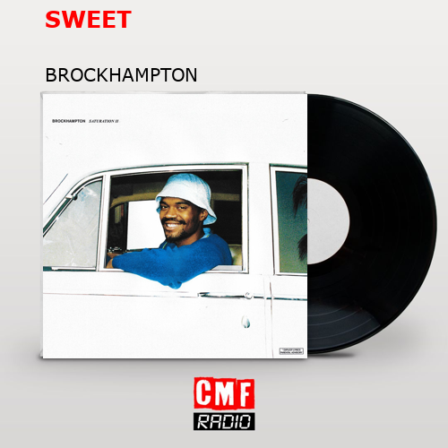 SWEET – BROCKHAMPTON