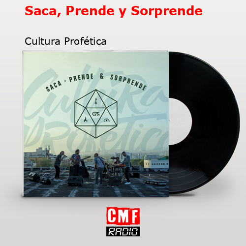 Saca, Prende y Sorprende – Cultura Profética