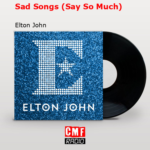 final cover Sad Songs Say So Much Elton John
