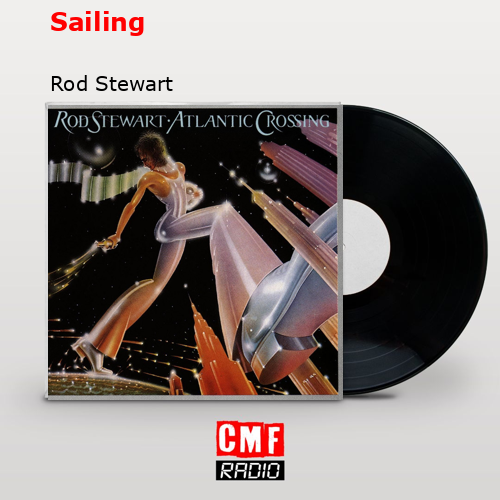 Sailing – Rod Stewart