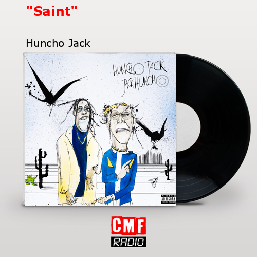«Saint» – Huncho Jack