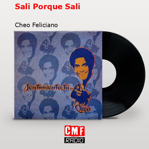 final cover Sali Porque Sali Cheo Feliciano