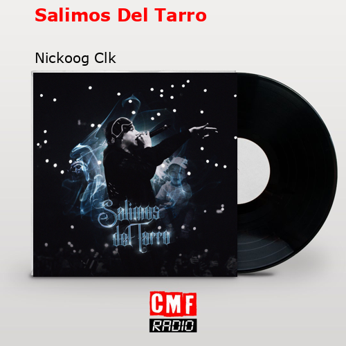 Salimos Del Tarro – Nickoog Clk