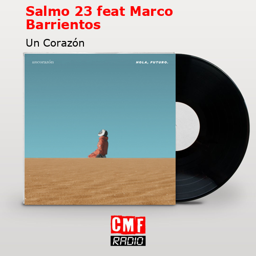 Salmo 23 feat Marco Barrientos – Un Corazón