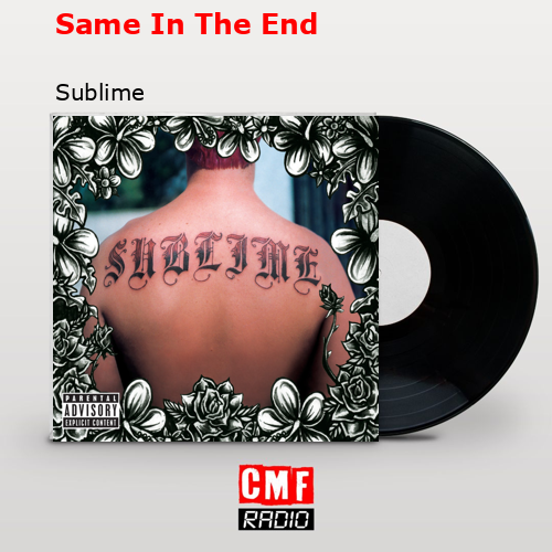 Same In The End – Sublime