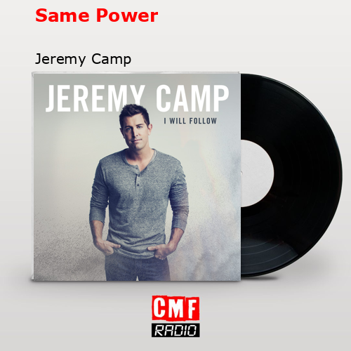 Same Power – Jeremy Camp