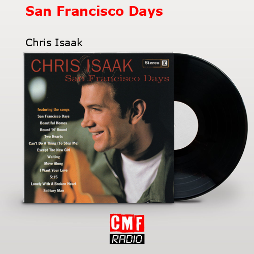 San Francisco Days – Chris Isaak