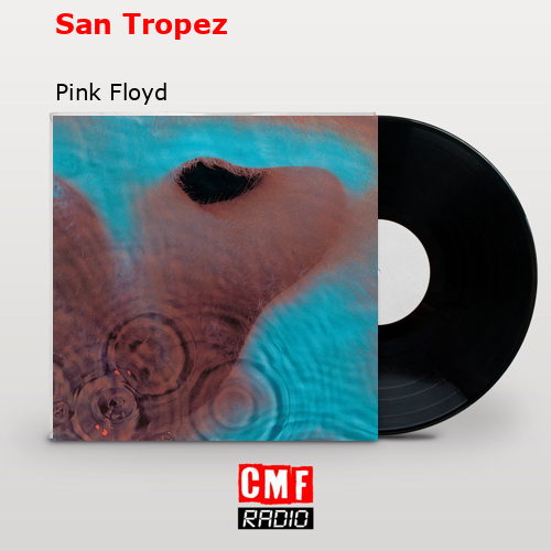 San Tropez – Pink Floyd