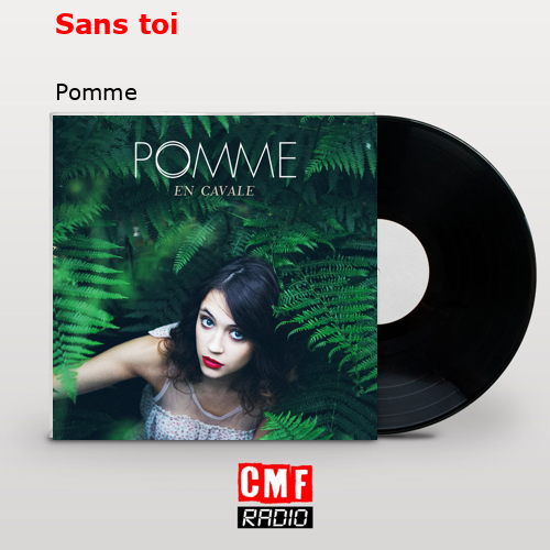 Sans toi – Pomme