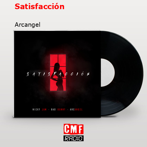 Satisfacción – Arcangel