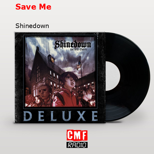 Save Me – Shinedown
