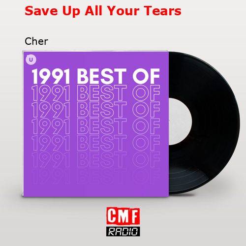 Save Up All Your Tears – Cher