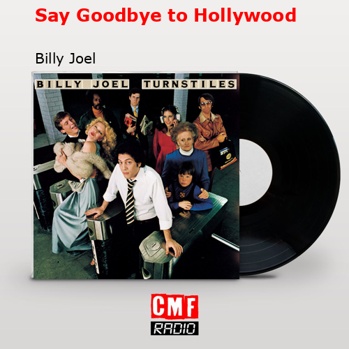 Say Goodbye to Hollywood – Billy Joel
