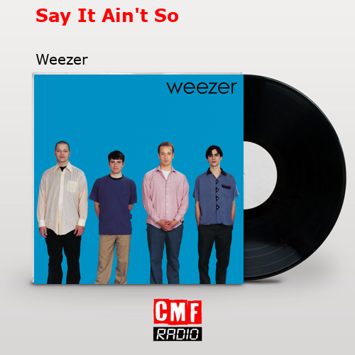 final cover Say It Aint So Weezer