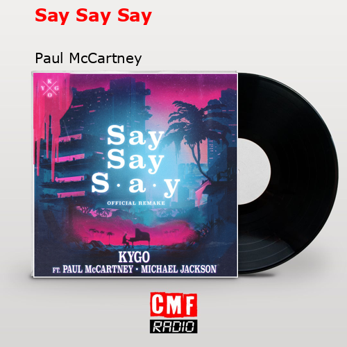Say Say Say – Paul McCartney