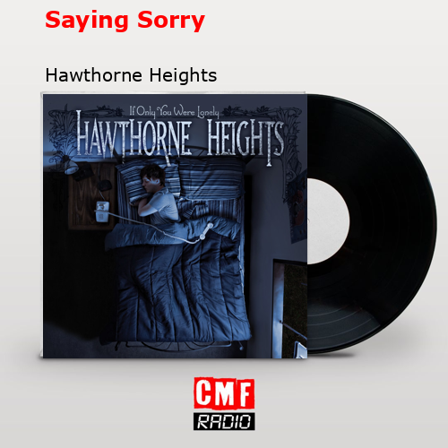 Saying Sorry – Hawthorne Heights