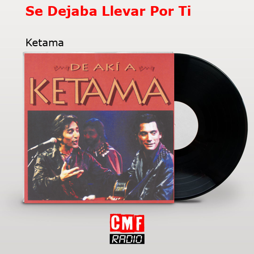 final cover Se Dejaba Llevar Por Ti Ketama