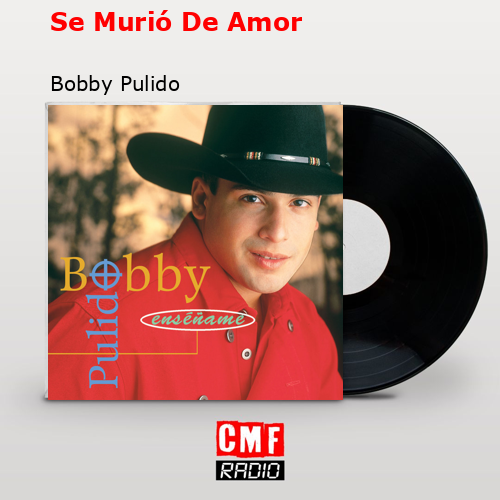 final cover Se Murio De Amor Bobby Pulido
