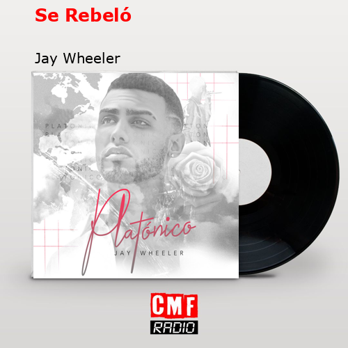 Se Rebeló – Jay Wheeler